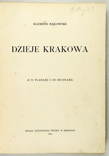 BĄKOWSKI Klemens - Dzieje Krakowa. (Z 12 planami i 150 rycinami).