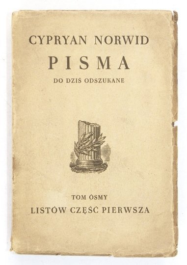 Norwid Cyprian Kamil - Wszystkie pisma... po dziś w całości lub fragmentach odszukane. Tom VIII.