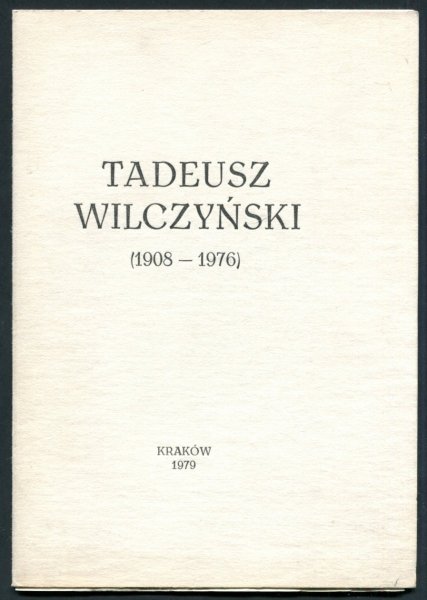 Pieczątkowski Feliks - Tadeusz Wilczyński. Księgarz - Antykwariusz - Bibliofil (1908-1976)