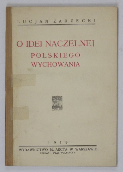 Zarzecki Lucjan - O idei naczelnej polskiego wychowania