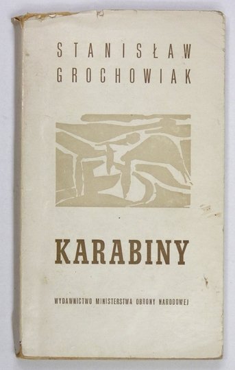 GROCHOWIAK Stanisław - Karabiny.  Wyd. I.