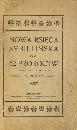 SWOBODA Jan - Nowa księga sybillińska czyli 62 proroctw. Zebrał i uwagami opatrzył ...