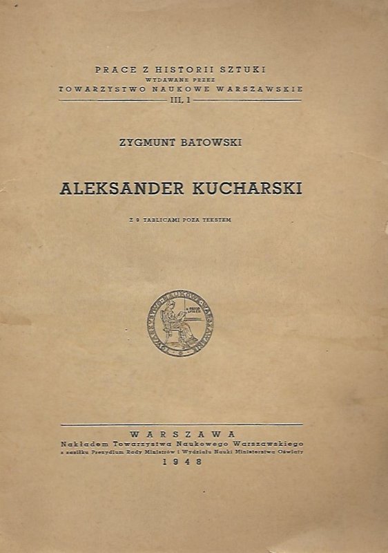 Batowski Zygmunt - Aleksander Kucharski. Z 9 tablicami poza tekstem