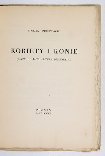 CZUCHNOWSKI Marjan - Kobiety i konie. (Listy do Jana Artura Rimbaud'a).