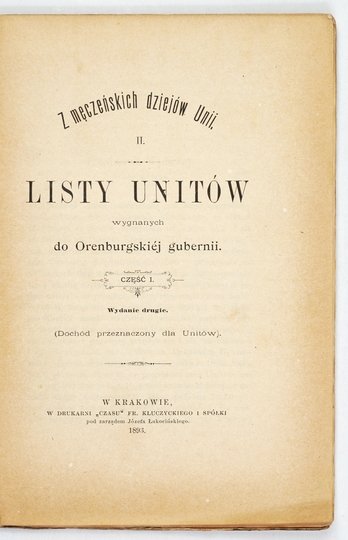 Z MĘCZEŃSKICH dziejów Unii. [T.] 2: Listy Unitów wygnanych do Orenburgskiej gubernii. Cz. 1. Wyd. II