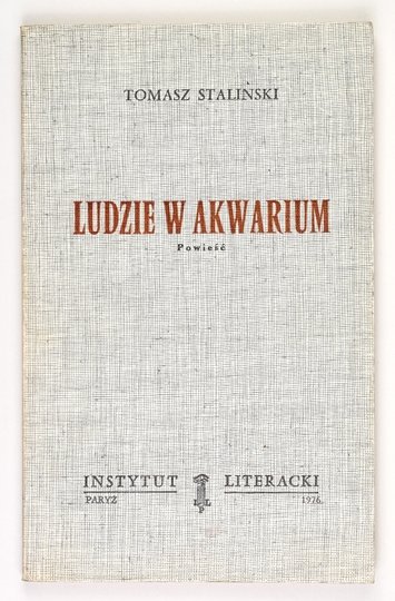 [KISIELEWSKI Stefan]. Tomasz Staliński [pseud.] - Ludzie w akwarium. Powieść [Biblioteka Kultury]