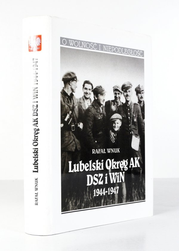 Wnuk Rafał - Lubelski Okręg AK DSZ i WiN 1944-1947