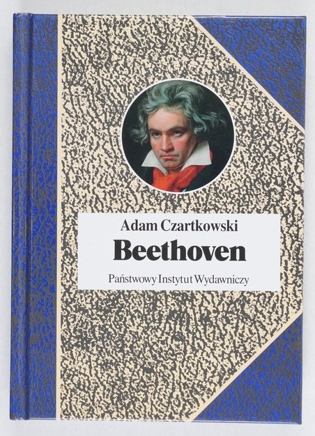 Czartkowski Adam - Beethoven. Próba portretu duchowego. Rozszerzył, oprac. i antologią wierszy o kompozytorze opatrzył Krzysztof Andrzej Jeżewski  [Biografie Sławnych Ludzi]