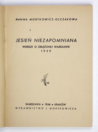 MORTKOWICZ-OLCZAKOWA Hanna - Jesień niezapomniana. Wiersze o oblężonej Warszawie 1939.