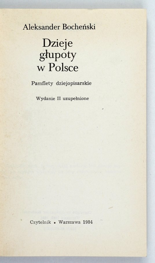 Bocheński Aleksander - Dzieje głupoty w Polsce. Pamflety dziejopisarskie. Wyd. II uzupełnione
