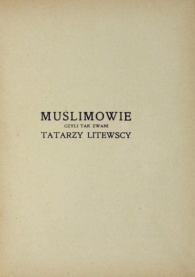 TALKO-HRYNCEWICZ Juljan - Muślimowie czyli tak zwani Tatarzy litewscy.