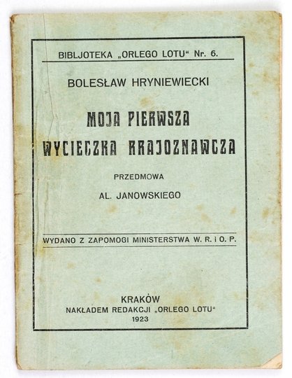 HRYNIEWIECKI Bolesław - Moja pierwsza wycieczka krajoznawcza. Przedm. Al. Janowskiego.