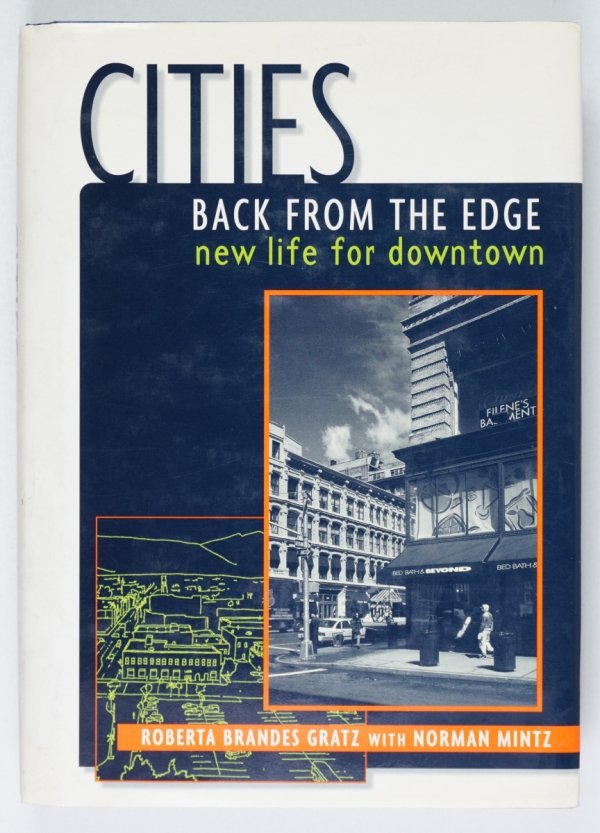 Gratz Roberta Brandes, Mintz Norman - Cities Back from the Edge. New Life for Downtown