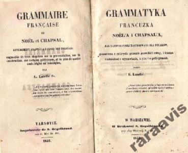 'Grammatyka Francuzka Noel''a i Chapsal''a jak najstaranniej zastosowana dla Polaków'