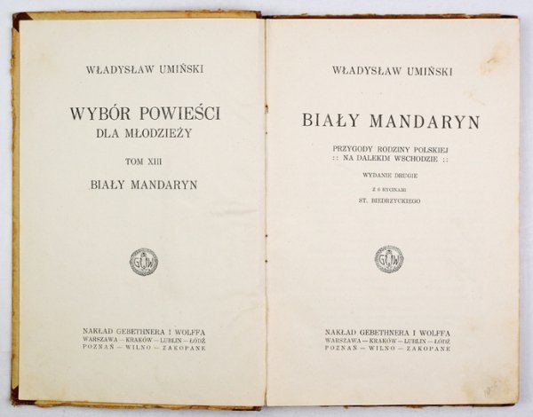 UMIŃSKI Władysław - Biały mandaryn. Przygody rodziny polskiej na Dalekim Wschodzie. Wyd. II. Z 6 rycinami St. Biedrzyckiego.