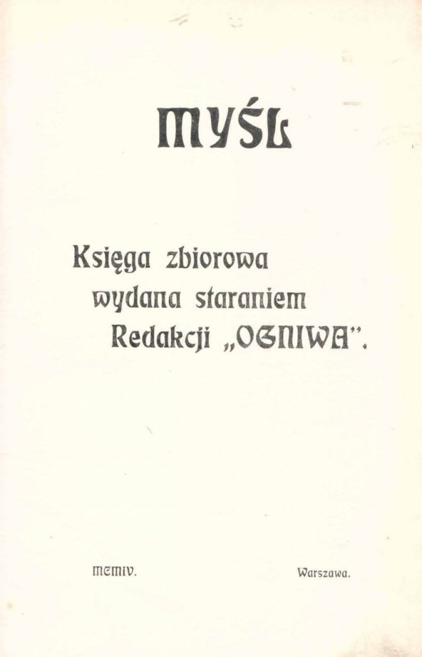 Myśl. Księga zbiorowa wydana staraniem Redakcji &quot;Ogniwa&quot;