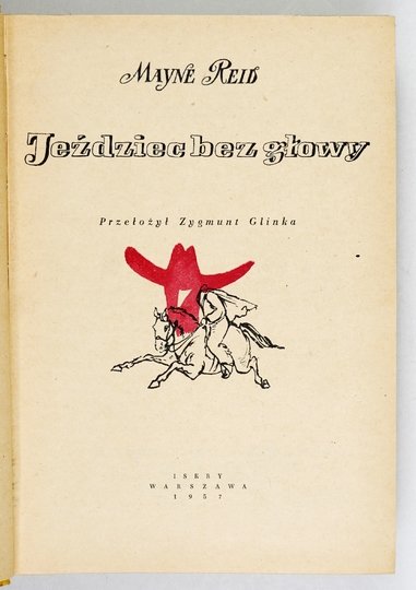 REID Mayne - Jeździec bez głowy. Przełożył Zygmunt Glinka. Okł. i ilustr. Stanisława Töpfera