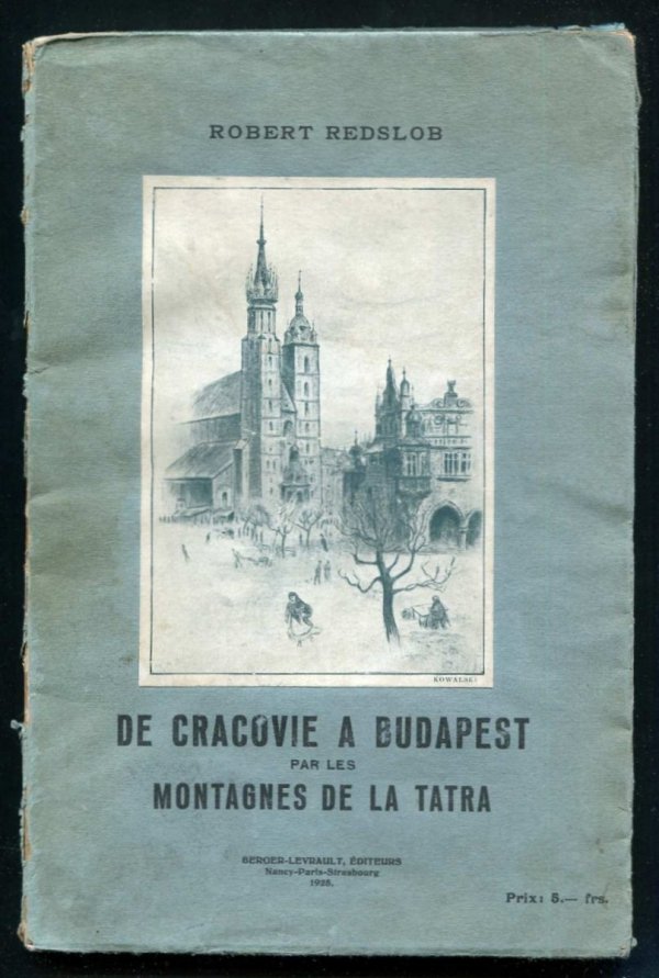 Redslob Robert -  De Cracovie a Budapest par les Montagnes de la Tatra. Avrol-Mai 1923