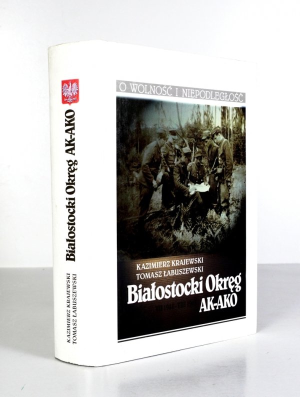 Krajewski Kazimierz, Łabuszewski Tomasz - Białostocki Okręg AK-AKO VII 1944-VIII 1945