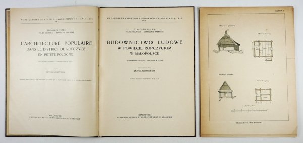 HUPKA Stanisław, OSOWSKI Feliks, TABEŃSKI Stanisław - Budownictwo ludowe w powiecie ropczyckim w Małopolsce. Z 28 barwnemi tabl. i 9 ryc. w tekście. Przygotowała do druku J. Klimaszewska.