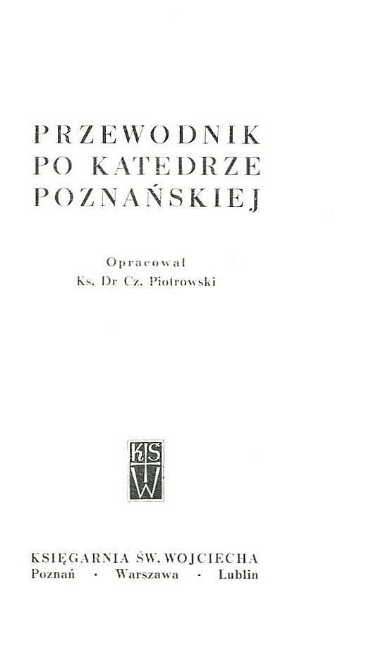 Przewodnik po Katedrze Poznańskiej Opracował Cz. Piotrowski
