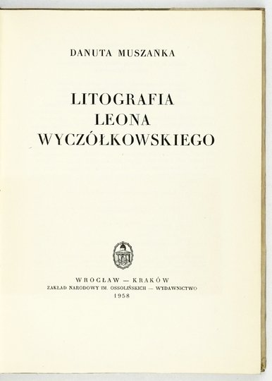 MUSZANKA Danuta - Litografia Leona Wyczółkowskiego.
