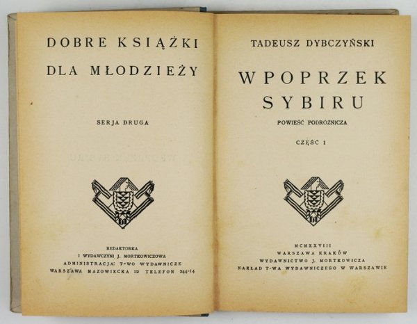 DYBCZYŃSKI Tadeusz - Wpoprzek [!] Sybiru. Powieść podróżnicza. Cz. 1-5.