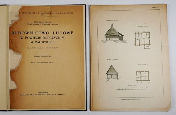 HUPKA Stanisław, OSOWSKI Feliks, TABEŃSKI Stanisław - Budownictwo ludowe w powiecie ropczyckim w Małopolsce. Z 28 barwnemi tabl. i 9 ryc. w tekście. Przygotowała do druku J. Klimaszewska.