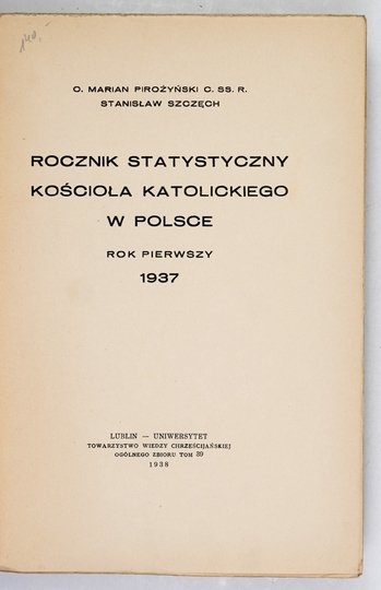 PIROŻYŃSKI Marian, SZCZĘCH Stanisław - Rocznik statystyczny Kościoła katolickiego w Polsce. Rok pierwszy: 1937.