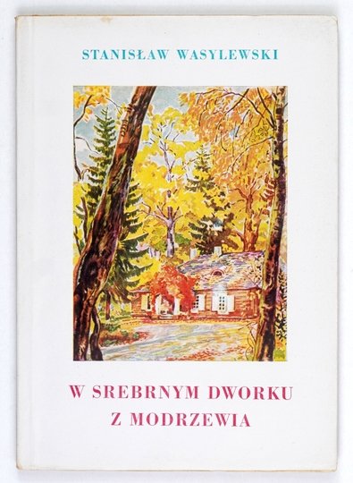 WASYLEWSKI Stanisław - W srebrnym dworku z modrzewia