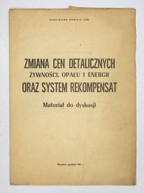 Zmiana cen detalicznych żywności, opału i energii oraz system rekompensaty. Materiał do dyskusji. Warszawa, grudzień 1981