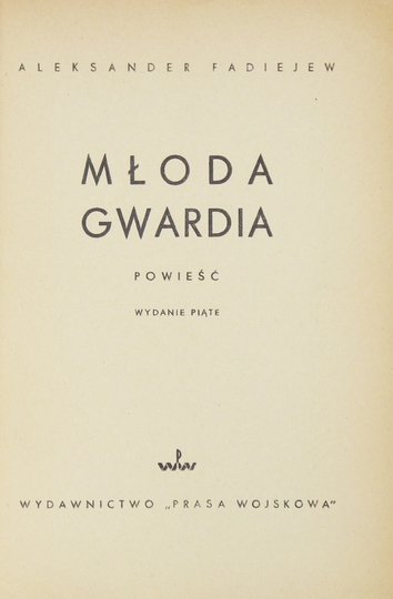 FADIEJEW Aleksander - Młoda gwardia. Powieść. Wyd. V.