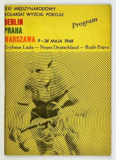 XXI MIĘDZYNARODOWY Kolarski Wyścig Pokoju. Berlin, Praga, Warszawa. 1968 r.