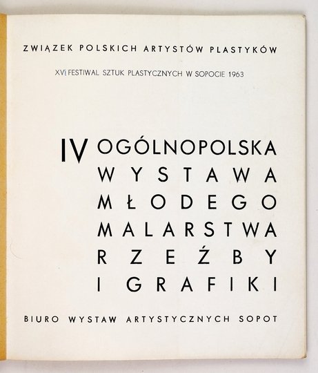 [KATALOG]. Związek Polskich Artystów Plastyków. XVI Festiwal Sztuk Plastycznych. IV Ogólnopolska Wystawa Młodego Malarstwa, Rzeźby i Grafiki.