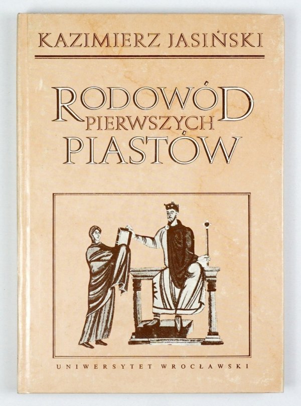 Jasiński Kazimierz - Rodowód pierwszych Piastów