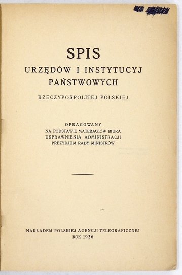SPIS urzędów i instytucyj państwowych Rzeczypospolitej Polskiej opracowany na podstawie materjałów Biura Usprawnienia Administracji Prezydjum Rady Ministrów.