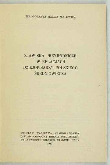 MALEWICZ Małgorzata Hanna - Zjawiska przyrodnicze w relacjach dziejopisarzy polskiego średniowiecza.