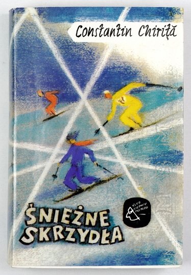 CHIRITA Constantin - Śnieżne skrzydła. Przeł. Danuta Bieńkowska. Ilustr. Zbigniew Łoskot