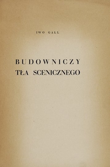 GALL Iwo - Budowniczy tła scenicznego.
