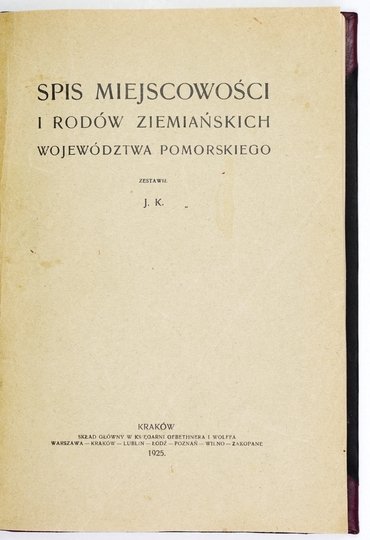 [KRZEPELA Józef] - Spis miejscowości i rodów ziemiańskich województwa pomorskiego. Zestawił J. K. [krypt.].