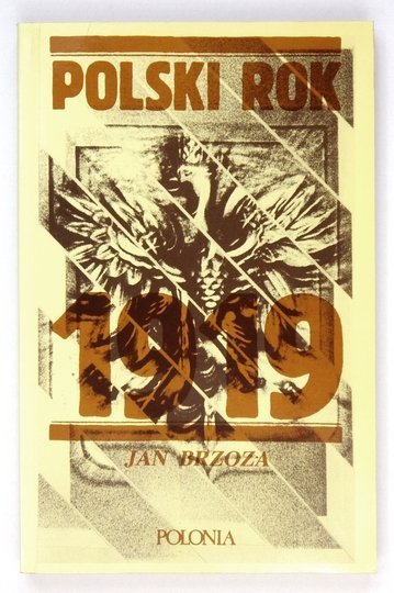 [SKARADZIŃSKI Bohdan]. Jan Brzoza [pseud]. - Polski rok 1919. [Wydanie II].