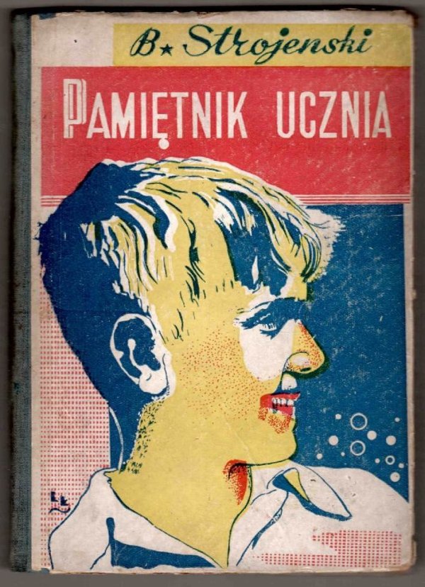 Strojenski B[eniamin] - Pamiętnik ucznia. (Klasy czwartej, piątej, szóstej).