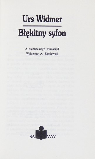 WIDMER Urs - Błękitny syfon. Z niemieckiego tłumaczył Waldemar A. Zamlewski.