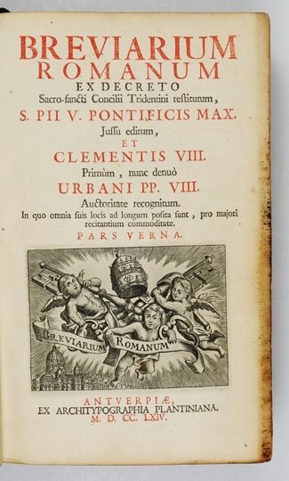BREVIARIUM Romanum Ex decreto Sacro-Sancti Concilii Tridentini restitutum. S. PII V. Pontificis Maximi Jussu editum, Clementis VIII [...] Urbani PP. VIII. Auctoritate recognitum. In quo omnia fuis locis ad longum profita funt, pro majori recitantium commo
