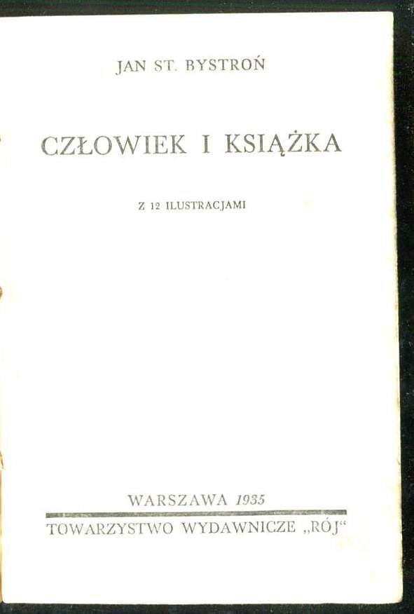 Bystroń Jan St. - Człowiek i książka. 1935.