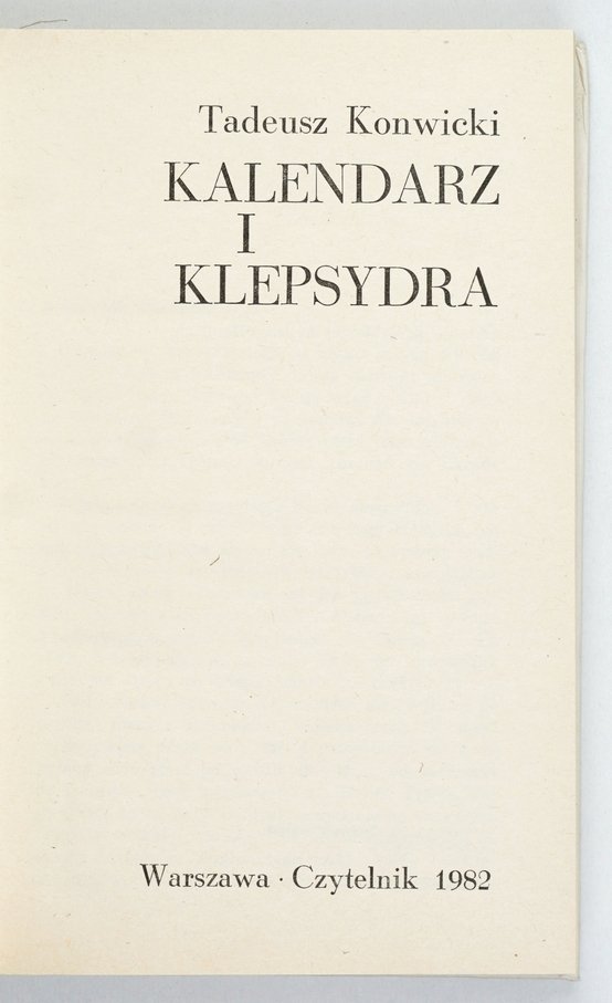 Konwicki Tadeusz - Kalendarz i klepsydra