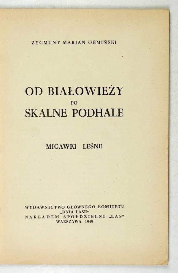 Obmiński Z. M. - Od Białowieży po Skalne Podhale.  Migawki leśne