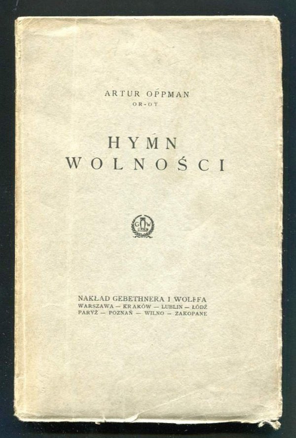 Oppman  Artur (OR-OT) - Hymn wolności.