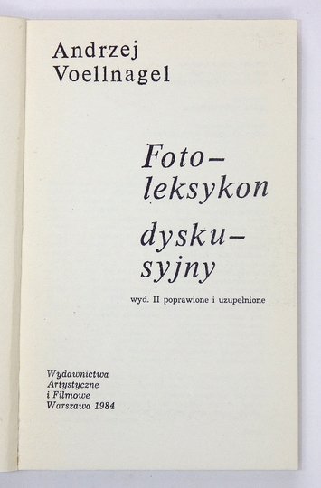 VOELLNAGEL Andrzej - Fotoleksykon dyskusyjny. Wyd. II poprawione i uzupełnione.