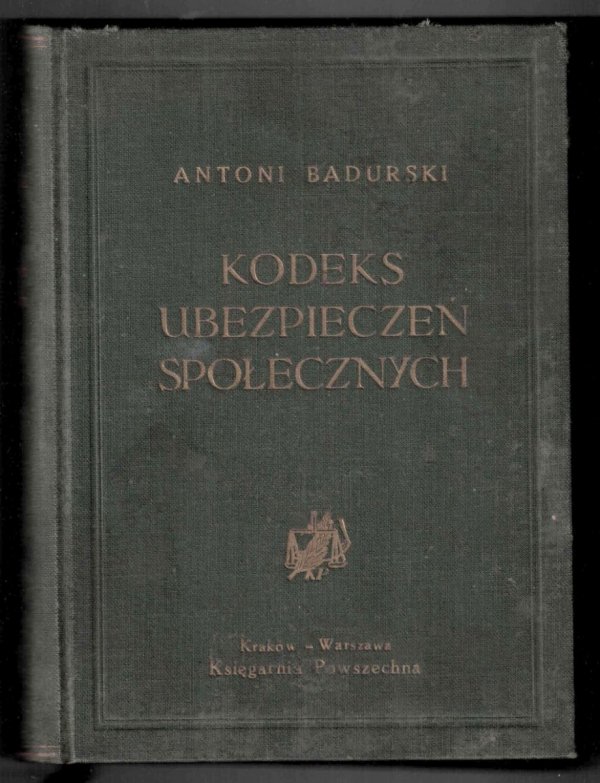 Badurski Antoni - Kodeks ubezpieczeń społecznych. Ustawa scaleniowa. Ubezpieczenie pracowników umysłowych. Zabezpieczenie na wypadek bezrobocia. Rozporządzenia wykonawcze, ustawodawstwo związkowe, orzecznictwo - okólniki. Opracował ...